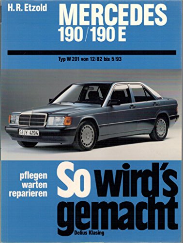 Mercedes 190/190E W 201 von 12/82 bis 5/93: So wird's gemacht - Band 46 von DELIUS KLASING